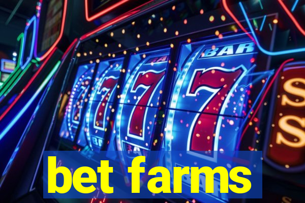 bet farms